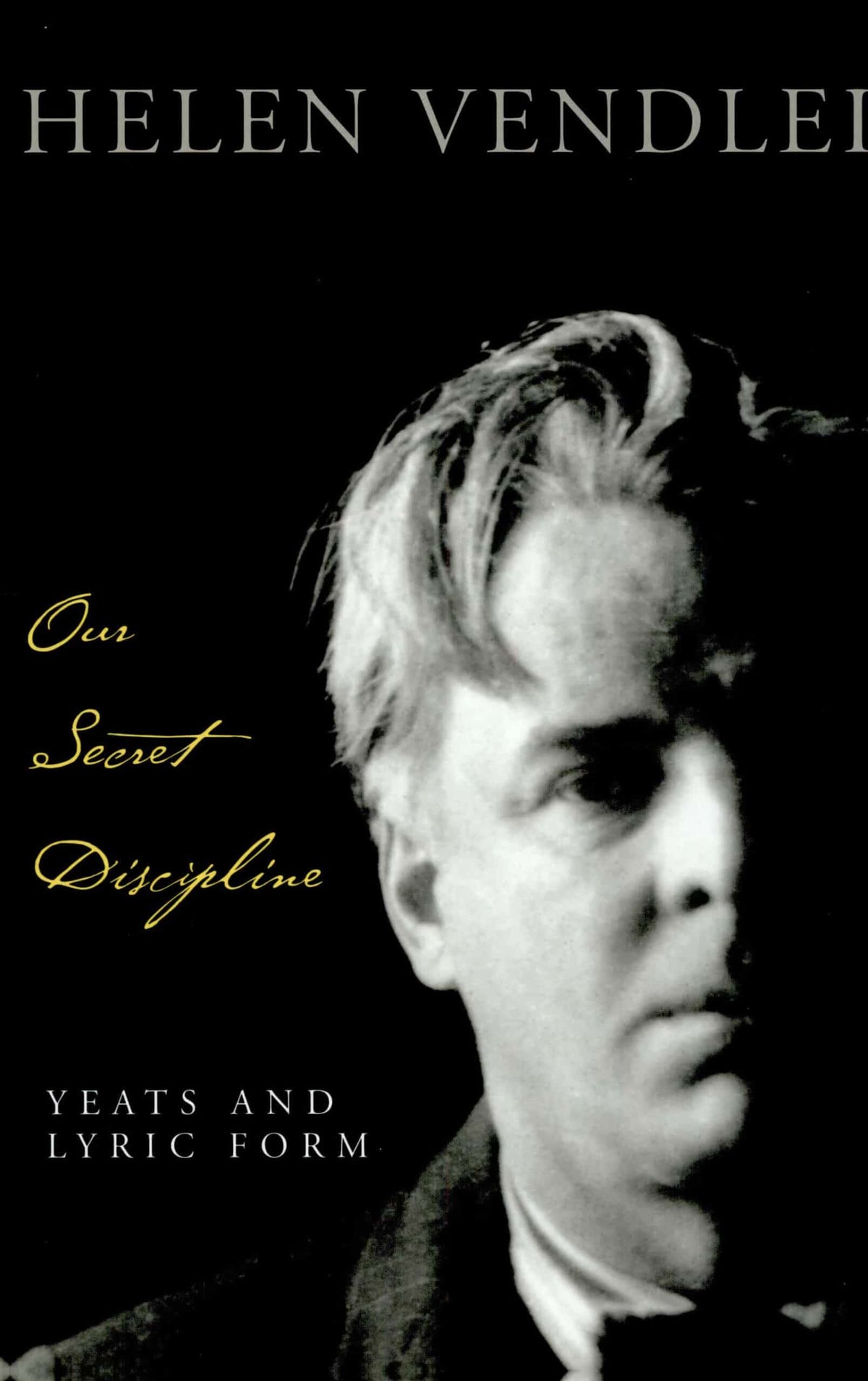 Our Secret Discipline: Yeats and Lyric Form