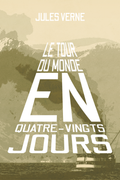 Le Tour du Monde en Quatre-Vingts Jours (French Edition)