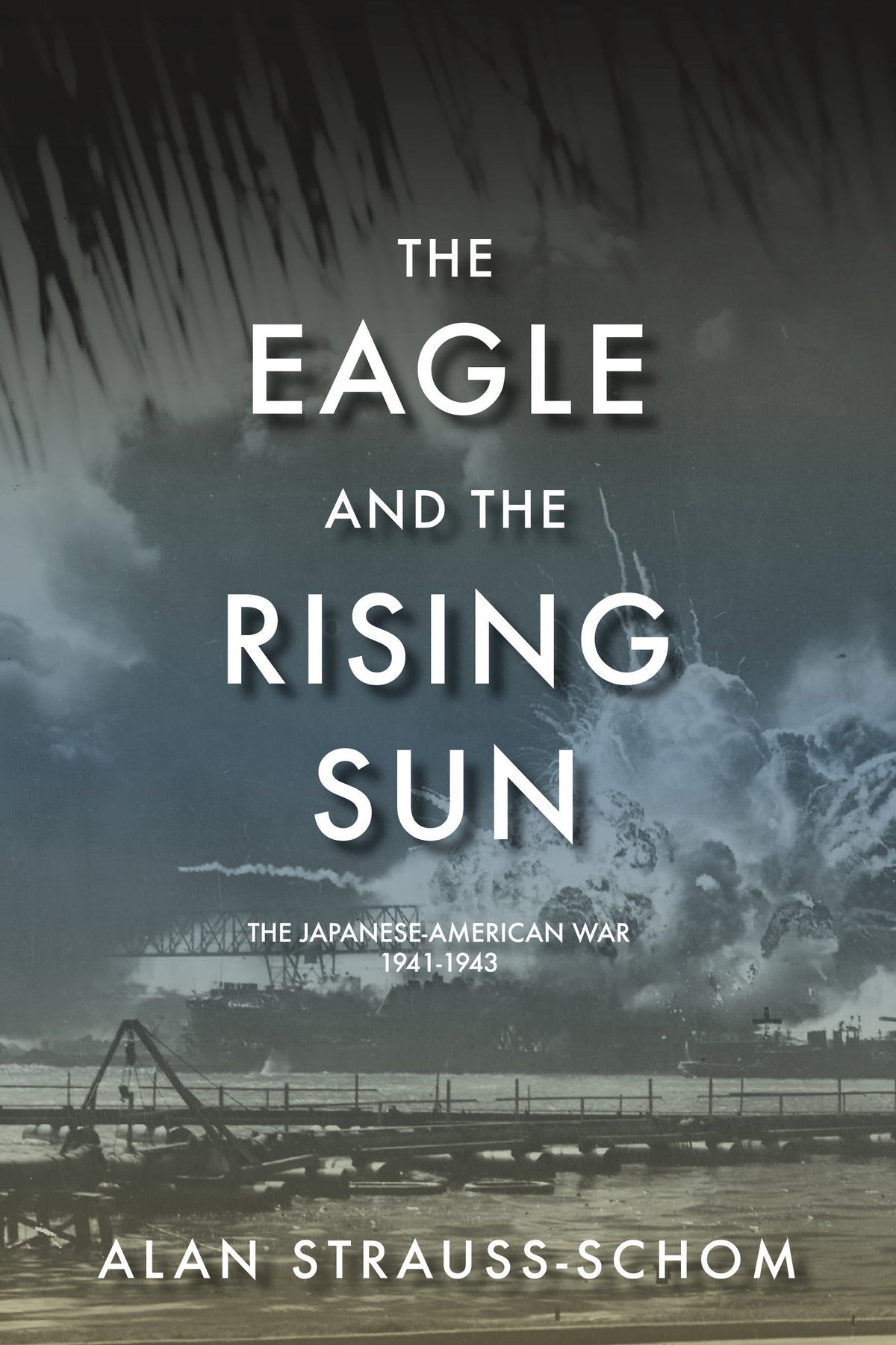 The Eagle and the Rising Sun: The Japanese-American War, 1941–1943 — Print + Ebook bundle cover