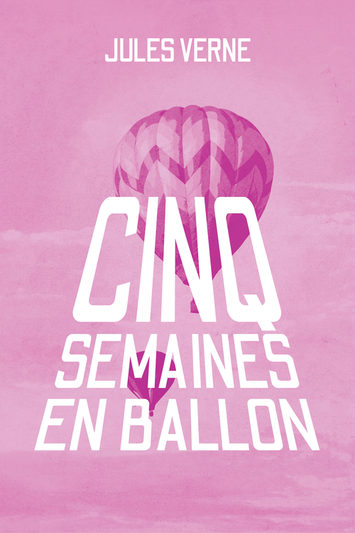 Cinq Semaines en Ballon (French Edition) — Print + Ebook bundle cover