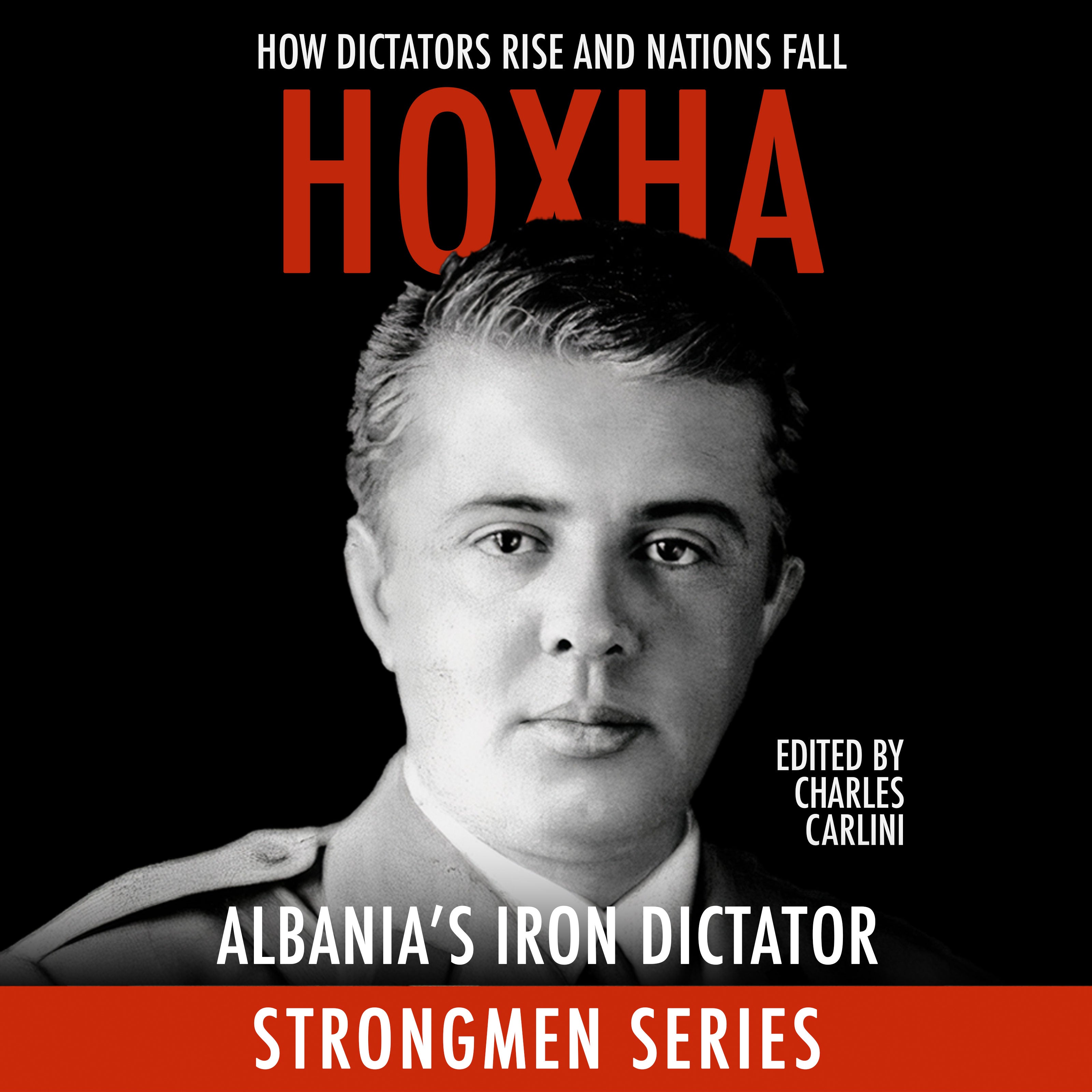Hoxha: Albania’s Iron Dictator