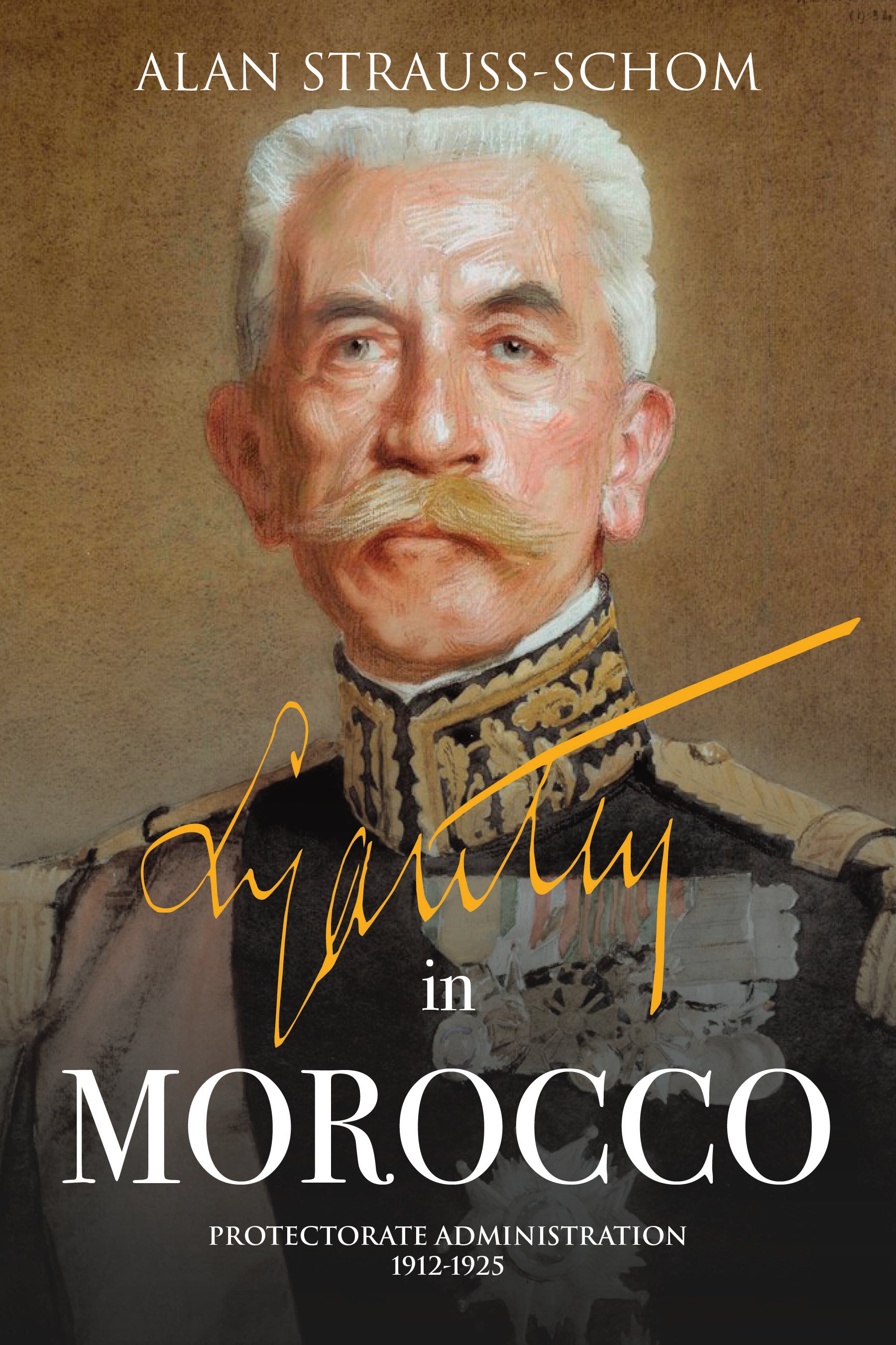 Lyautey in Morocco: Protectorate Administration, 1912–1925