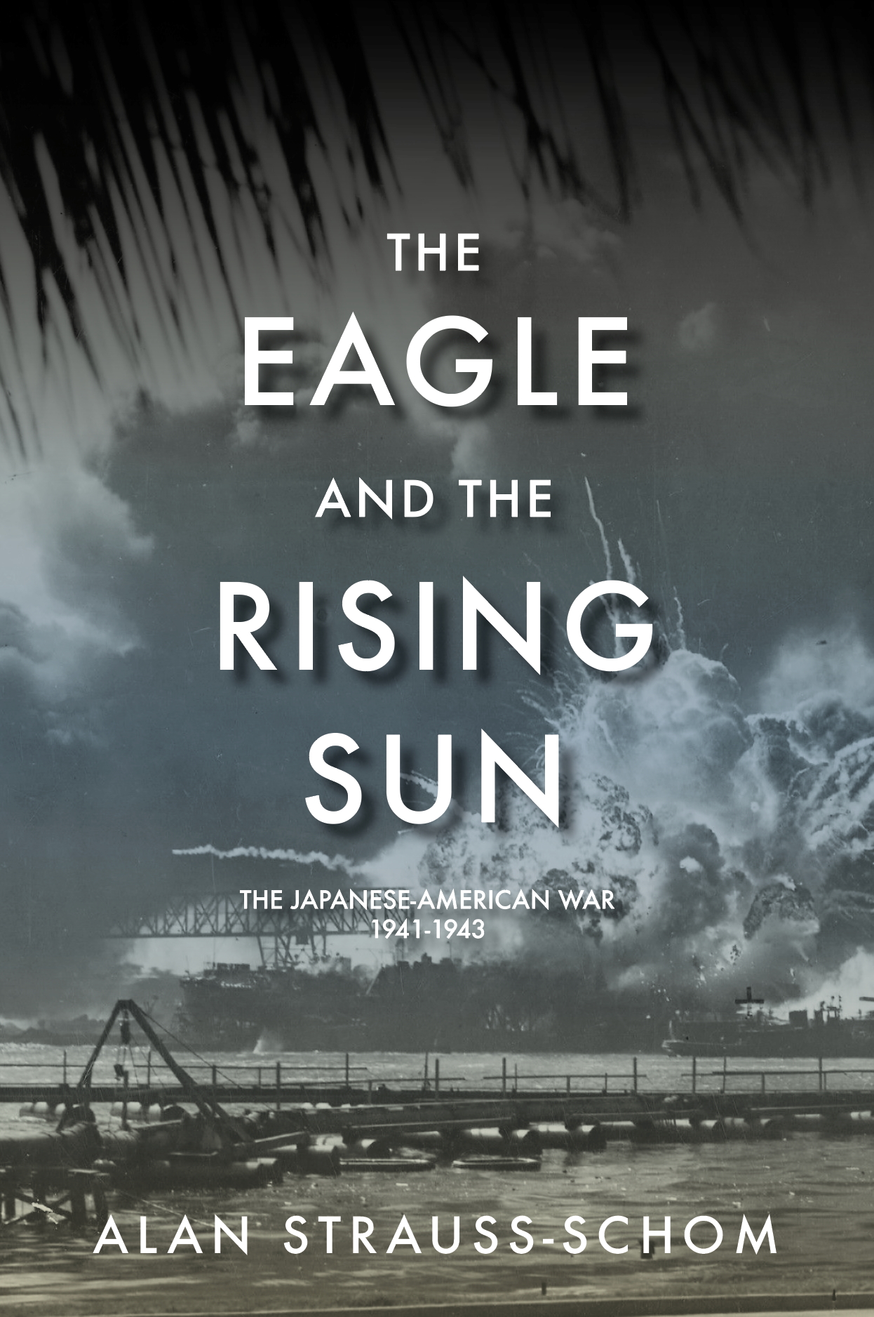 The Eagle and the Rising Sun: The Japanese-American War, 1941–1943