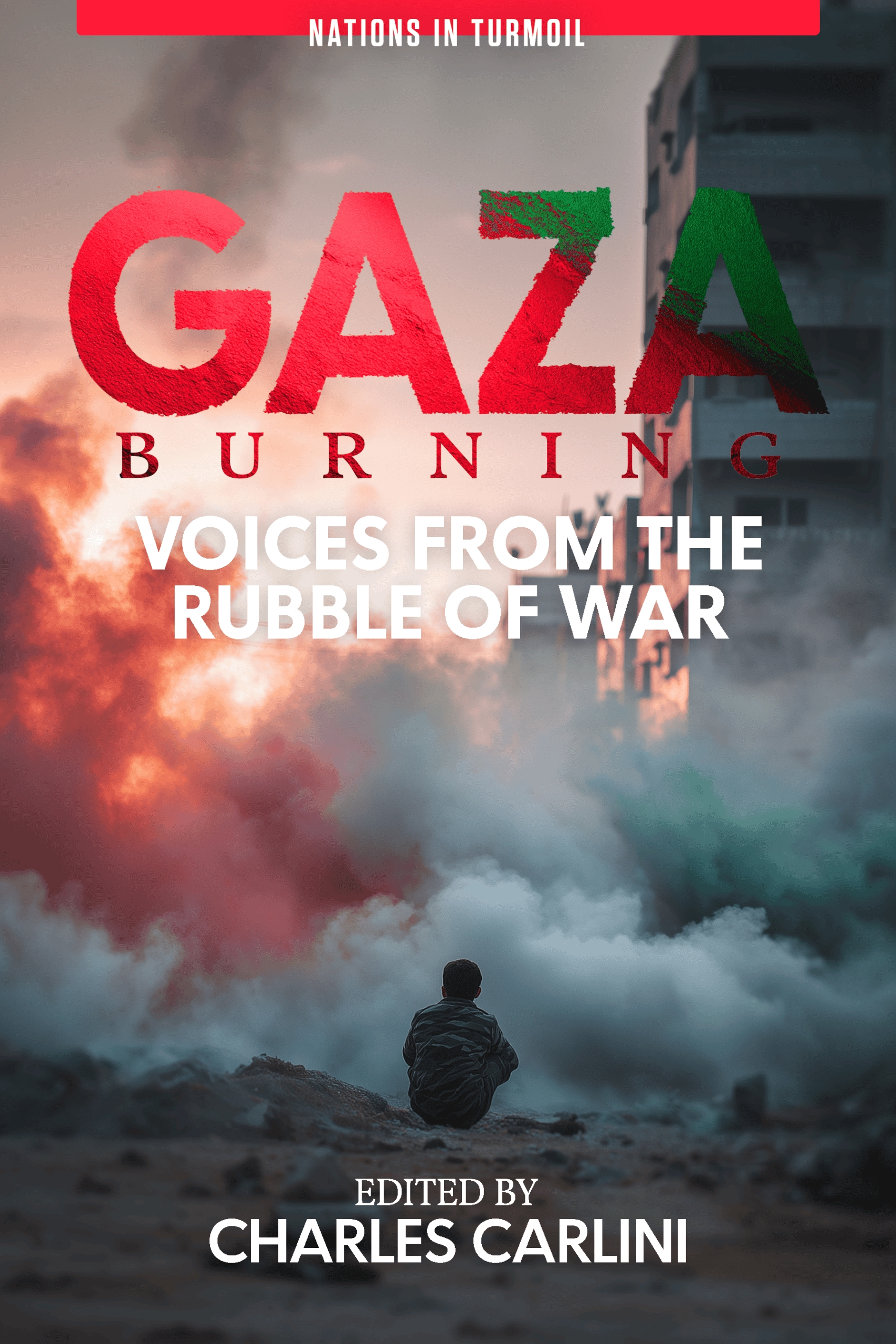 Gaza Burning: Voices from the Rubble of War