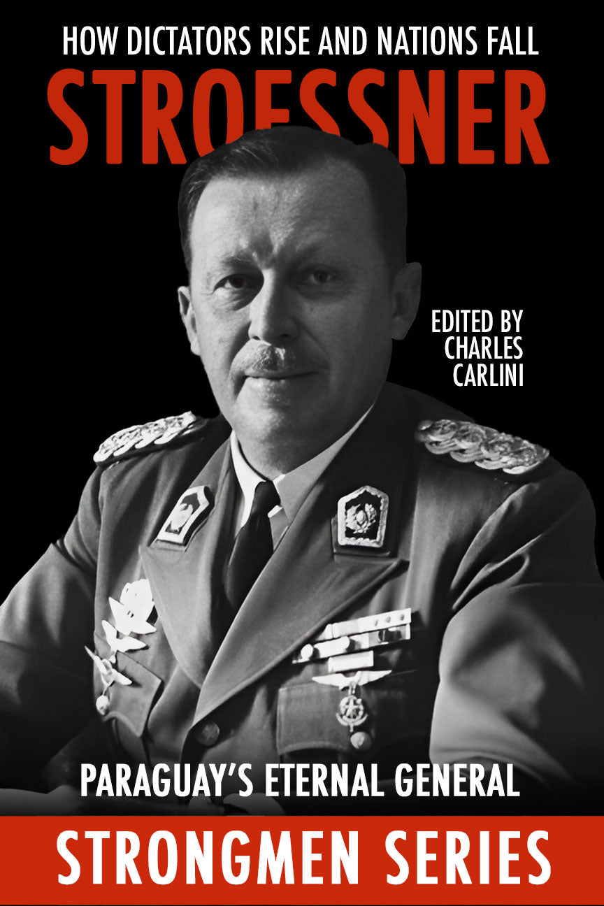 Stroessner: Paraguay’s Eternal General — Print + Ebook bundle cover