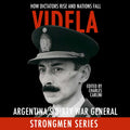 Videla: Argentina’s Dirty War General