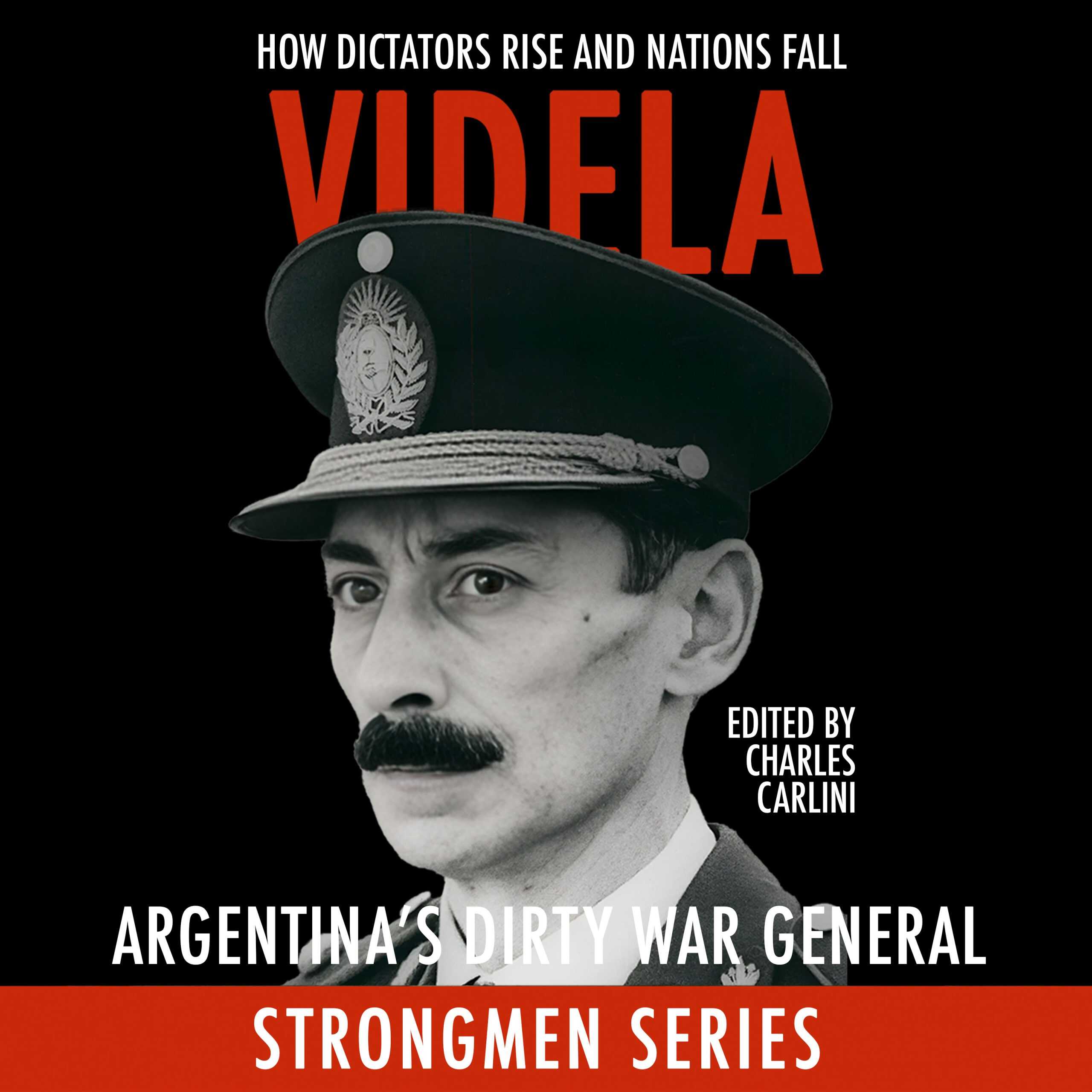 Videla: Argentina’s Dirty War General