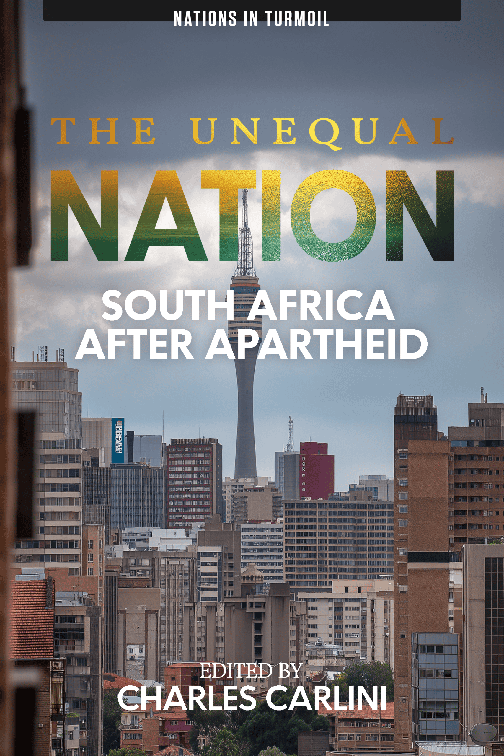 The Unequal Nation: South Africa After Apartheid (Ebook)